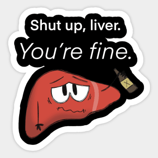 Shut up, Liver. You're fine. Sticker